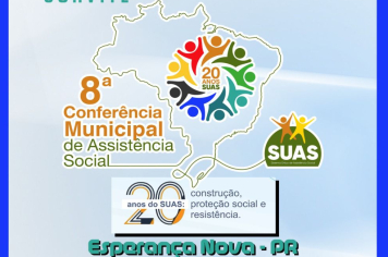 8ª CONFERÊNCIA MUNICIPAL DE ASSISTÊNCIA SOCIAL