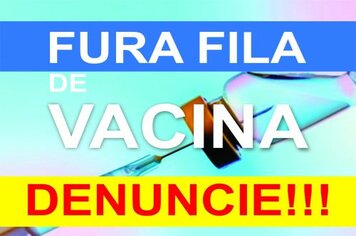 FURA FILA DE VACINA COVID - DENUNCIE